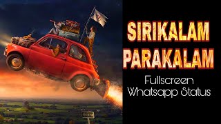 Sirikalam Parakalam - Kannum Kannum Kollaiyadithaal - Fullscreen Whatsapp Status - Dulquer Salmaan