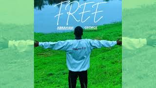 Abraham George - FREE (Official Audio)