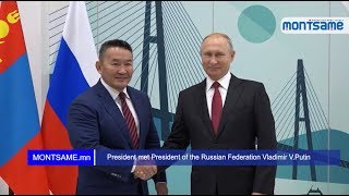 President met President of the Russian Federation Vladimir V.Putin