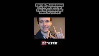 Danville city councilman speaks out after he was set on fire