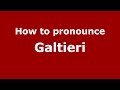 How to pronounce Galtieri (Argentine Spanish/Argentina) - PronounceNames.com