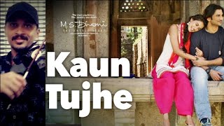 Kaun Tujhe | Violin Cover | Sushant Singh Rajput |