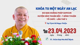 Cái Khổ Của Con Người Bắt Đầu Từ Đâu ? TT. Đạt Ma Khế Định (25.04.2023)