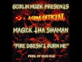 Fire Doesn’t Burn Me - Magick Tha Shaman (Official) Prod. By Dead Rite