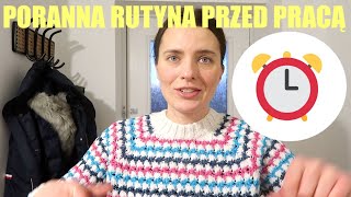 PORANNA RUTYNA PRZED PRACĄ