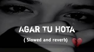 Agar Tu Hota ( Slowed & Reverb) / ankit tiwari / 8D song || lofi version