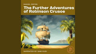 Chapter 1 - Part 1 - The Further Adventures of Robinson Crusoe