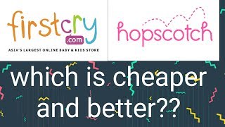 Firstcry or hopscotch??which is better and cheaper