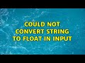 Could not convert string to float in input (4 Solutions!!)