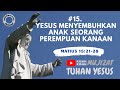 #15. Yesus Menyembuhkan Anak Seorang Perempuan Kanaan (Matius 15:21-28) - Kisah-Kisah Mujizat Yesus