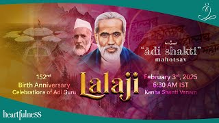 Adi Shakti Mahotsav | 152nd Birth Anniversary of Pujya Lalaji Maharaj | 3 Feb 2025 | 6.30 am IST