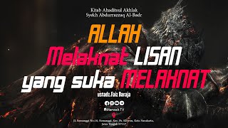 [📚 Kitab Ahaditsul Akhlak] Allah Melaknat Manusia yang Lisannya pandai Mencela - Ustadz Faiz Baraja