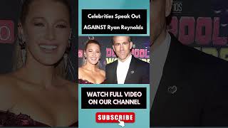 Celebrities Speak Out AGAINST Ryan Reynolds  part 2