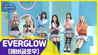 [After School Club] EVERGLOW(에버글로우), the Hot Rookies of 2019 ! _ Full Episode - Ep.385