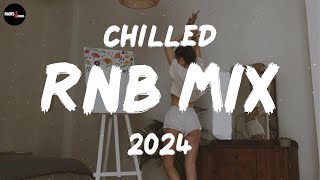 Chilled RnB Mix 2024 | Chilled R&B jams for your most relaxed moods - RnB Spotify Playlist 2024