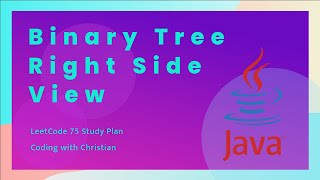 Solving the '199. Binary Tree Right Side View' Problem in Java LeetCode 75 Study Plan