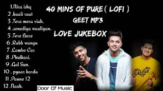 40 Mins of Pure Lofi {Slowed reverb}Love jukebox • Jass manak/Guri/Karan Randhawa/#lofisongs #love