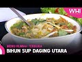 Menu Rumah Terbuka: Bihun Sup Daging Utara | WHI (2 Mei 2023)