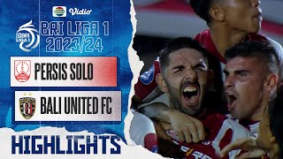 Highlights - PERSIS Solo VS BALI United FC | BRI Liga 1 2023/2024