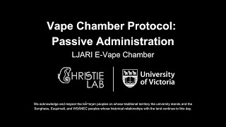 Vape Chamber Video Protocol: Passive Administration (LJARI E-Vape Chamber)