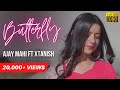 Butterfly - Ajay Mahi ft Xtanish || Official Music Video || Latest Hindi Song 2022