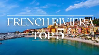TOP 5 French Riviera places from Nice to Italian border Travel Guide Côte d’Azur