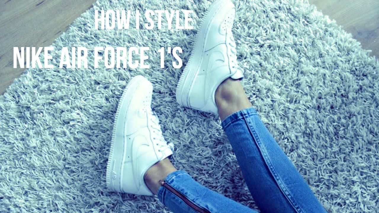 How I Style Nike Air Force 1 S Youtube