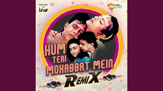 Hum Teri Mohabbat Me Remix