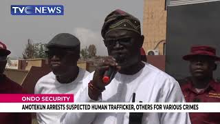 (WATCH VIDEO) Amotekun Arrests Suspected Human Trafficker, Others For Various Crimes In Ondo