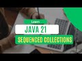 Java 21 - Sequenced Collections (Part I)