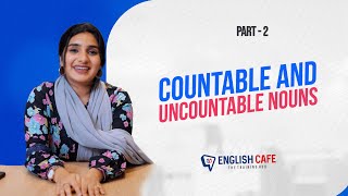 Countable and Uncountable Nouns | Part 2 | English Cafe