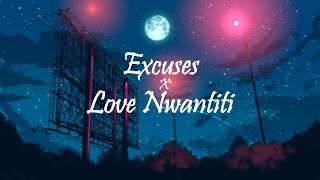 Excuses x Love Nwantiti | AP Dhillon | ft. CKay