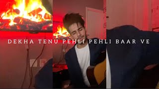 Dekha Tenu Pehli Pehli Baar Ve | Random Jam | Acoustic Cover | Mubeen Butt