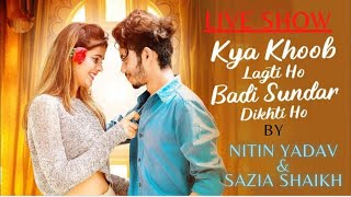 Live Show "Kya Khub Lagti Ho" (DHARMATMA) Song By Singer NiTiN Yadav with Singer Sazia Shaikh