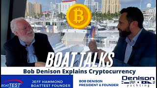 BoatTALKS - Bob Denison Explains Cryptocurrency with BoatTEST.com