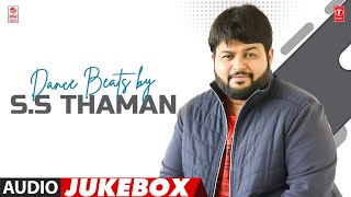 Dance Beats By Thaman S Audio Songs Jukebox | S.S Thaman Dance Collection | S.S Thaman Telugu Hits
