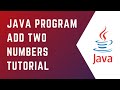 Java Program Add Two Numbers | Core Java Tutorial | Java Program for Beginners | Java Example