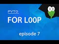 Episode 7 : For Loop | Pytorial