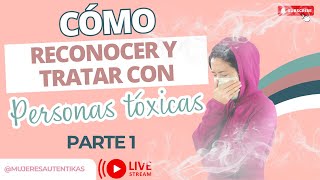 Cómo reconocer y tratar con Personas Tóxicas 🚨💔🤯 (Parte 1)