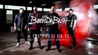BOOMDABASH - A TRE PASSI DA TE Feat. ALESSANDRA AMOROSO