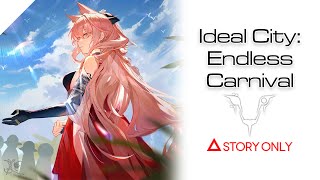 【Arknights】Ideal City: Endless Carnival : Story Collection