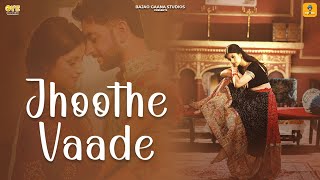 Jhoote Vaade (Official Video) | Hashmat Sultana | Vishwas Saraf \u0026 Palak Sharma | #newpunjabisong2024