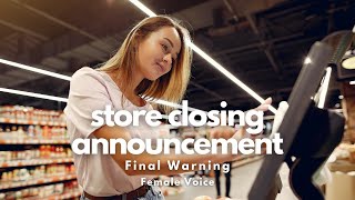 Female Voice - Final Store Closing Announcement