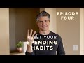 7 Life Changing Strategies to Change Your Spending Habits -  Episode 4