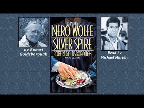 Nero Wolfe Silver Spire Audiobook by Robert Goldsborough read by Michael Murphy. Abstract