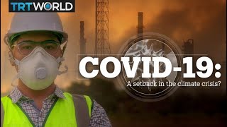 COVID-19: A setback in the climate crisis?