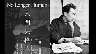 NO LONGER HUMAN - Osamu Dazai 人間失格 - 太宰治