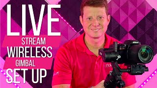 The Best Way to Live Stream Wireless - Gimbal Set-Up 2022