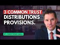 3 common trust distributions provisions.