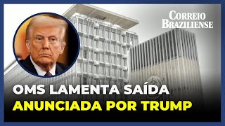 OMS LAMENTA SAÍDA DOS ESTADOS UNIDOS